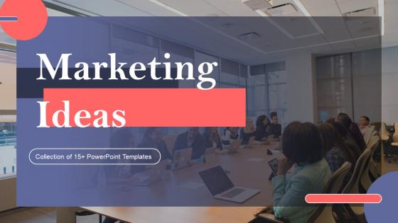Marketing Ideas Powerpoint Ppt Template Bundles