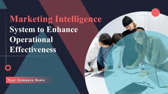 Marketing Intelligence System To Enhance Operational Effectiveness MKT CD V