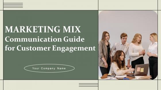 Marketing Mix Communication Guide For Customer Engagement Powerpoint Presentation Slides