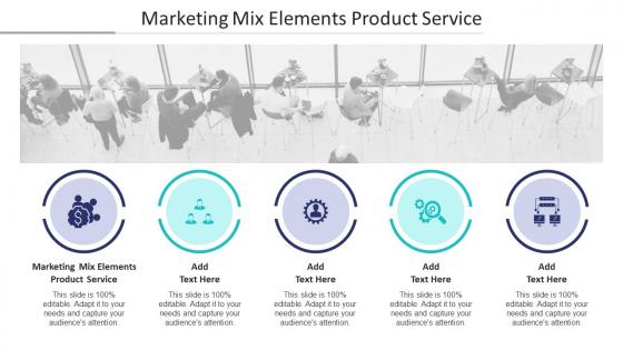 Marketing Mix Elements Product Service In Powerpoint And Google Slides Cpb