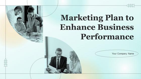 Marketing Plan To Enhance Business Performance Powerpoint Presentation Slides MKT CD