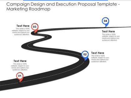 Marketing roadmap campaign design and execution proposal template ppt powerpoint images