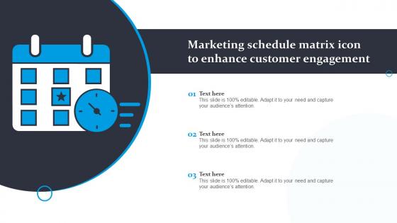 Marketing Schedule Matrix Icon To Enhance Customer Engagement