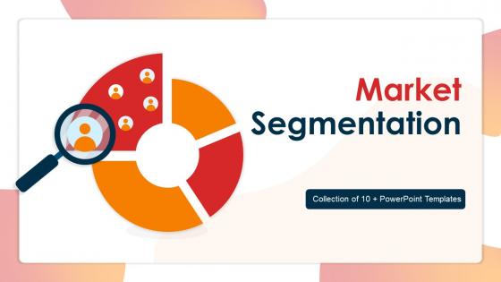 Marketing Segmentation Powerpoint Ppt Template Bundles
