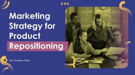 Marketing Strategy For Product Repositioning Powerpoint Presentation Slides
