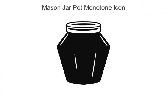 Mason Jar Pot Monotone Icon In Powerpoint Pptx Png And Editable Eps Format