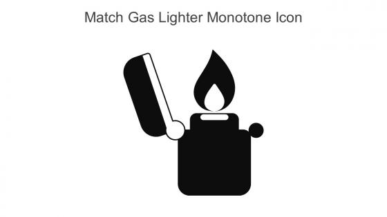 Match Gas Lighter Monotone Icon In Powerpoint Pptx Png And Editable Eps Format