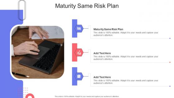 Maturity Same Risk Plan In Powerpoint And Google Slides Cpb