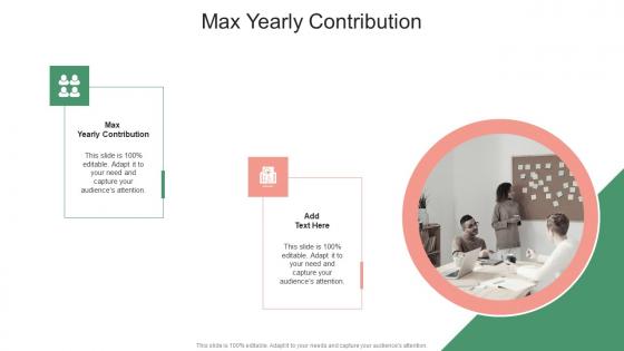 Max Yearly Contribution In Powerpoint And Google Slides Cpb