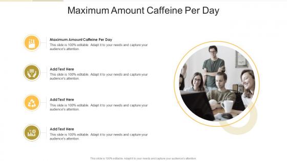 Maximum Amount Caffeine Per Day In Powerpoint And Google Slides Cpb