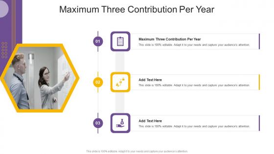 Maximum Three Contribution Per Year In Powerpoint And Google Slides Cpb