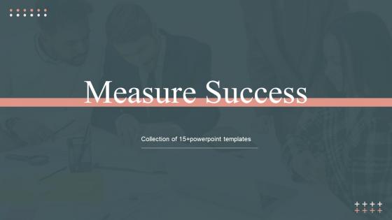 Measure Success Powerpoint Ppt Template Bundles