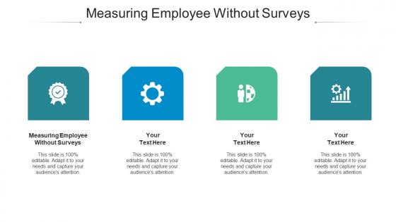 Measuring Employee Without Surveys Ppt Powerpoint Presentation Ideas Inspiration Cpb