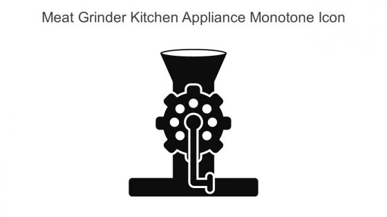 Meat Grinder Kitchen Appliance Monotone Icon In Powerpoint Pptx Png And Editable Eps Format