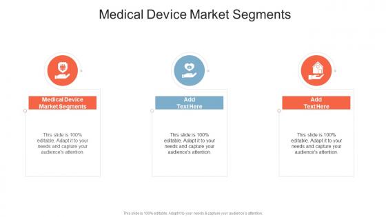 Medical Device Market Segments In Powerpoint And Google Slides Cpb