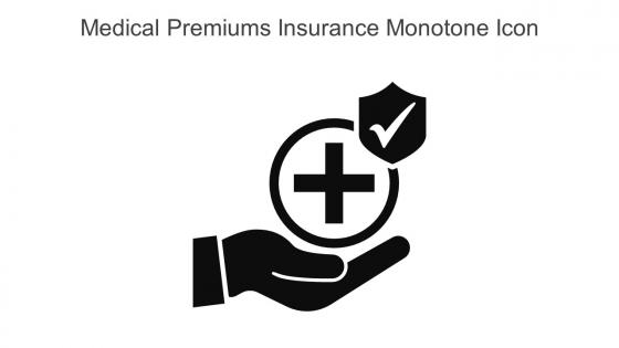 Medical Premiums Insurance Monotone Icon In Powerpoint Pptx Png And Editable Eps Format