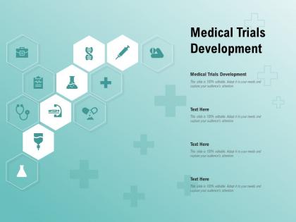 Medical trials development ppt powerpoint presentation summary influencers