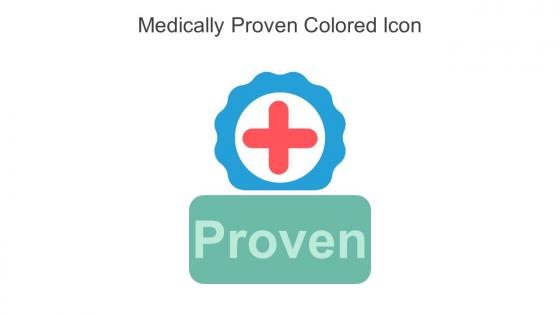 Medically Proven Colored Icon In Powerpoint Pptx Png And Editable Eps Format