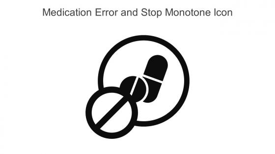 Medication Error And Stop Monotone Icon In Powerpoint Pptx Png And Editable Eps Format