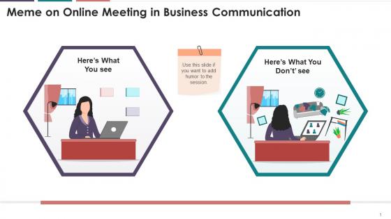 Memes On Online Meeting In Business Communication Training Ppt