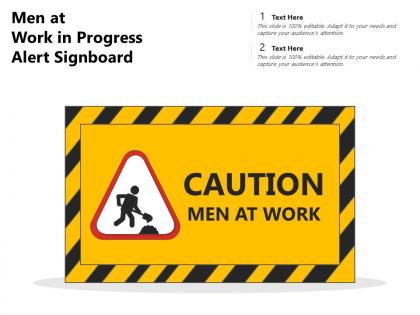 Men at work in progress alert signboard
