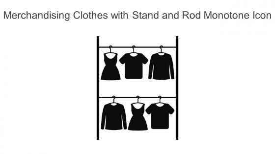 Merchandising Clothes With Stand And Rod Monotone Icon In Powerpoint Pptx Png And Editable Eps Format