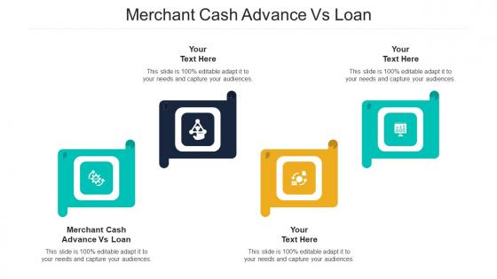 Merchant Cash Advance Vs Loan Ppt Powerpoint Presentation Show Tips Cpb