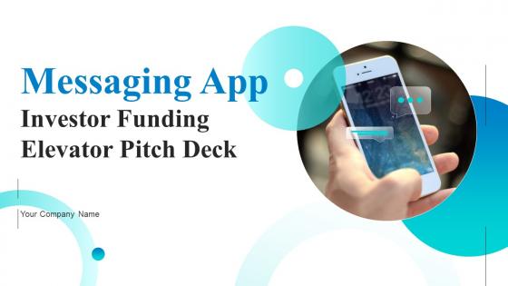 Messaging App Investor Funding Elevator Pitch Deck Ppt Template