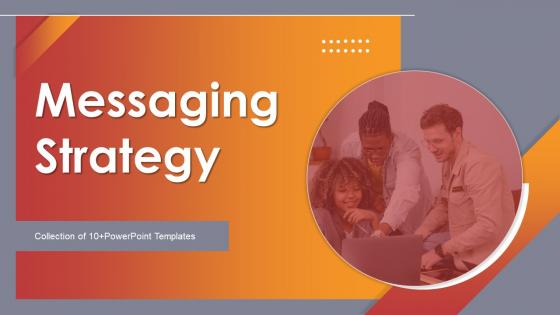 Messaging Strategy Powerpoint Ppt Template Bundles