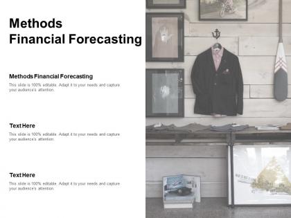 Methods financial forecasting ppt powerpoint presentation pictures vector cpb