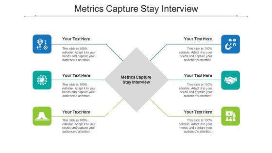 Metrics Capture Stay Interview Ppt Powerpoint Presentation Icon Outfit Cpb