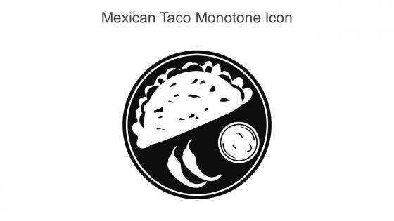 Mexican Taco Monotone Icon In Powerpoint Pptx Png And Editable Eps Format