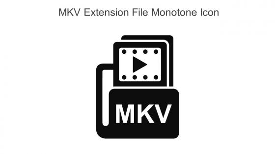 MKV Extension File Monotone Icon In Powerpoint Pptx Png And Editable Eps Format