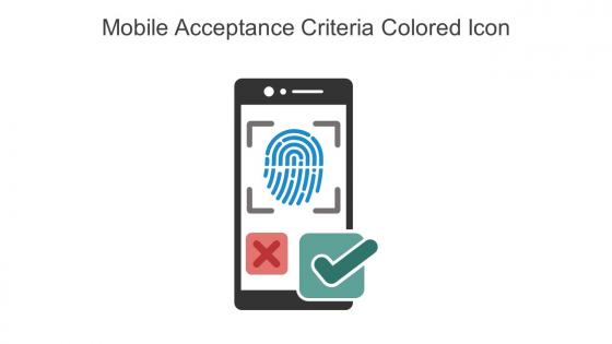Mobile Acceptance Criteria Colored Icon In Powerpoint Pptx Png And Editable Eps Format