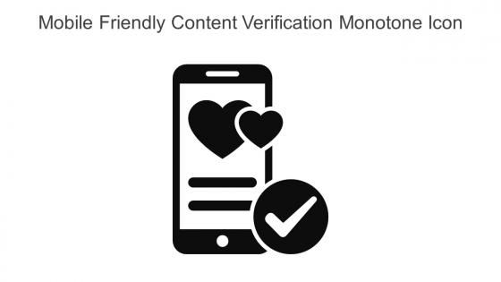 Mobile Friendly Content Verification Monotone Icon In Powerpoint Pptx Png And Editable Eps Format