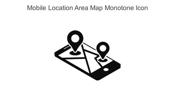 Mobile Location Area Map Monotone Icon In Powerpoint Pptx Png And Editable Eps Format
