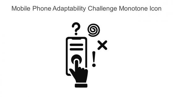 Mobile Phone Adaptability Challenge Monotone Icon In Powerpoint Pptx Png And Editable Eps Format