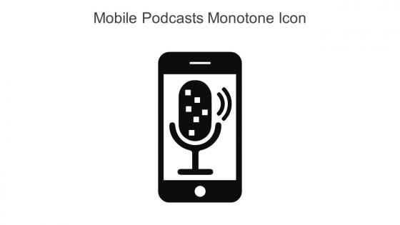 Mobile Podcasts Monotone Icon In Powerpoint Pptx Png And Editable Eps Format