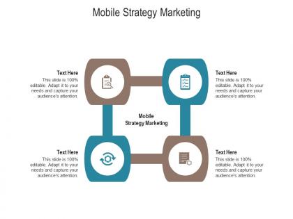 Mobile strategy marketing ppt powerpoint presentation infographic template deck cpb