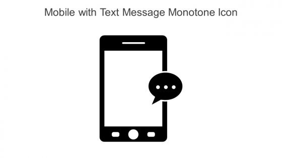 Mobile With Text Message Monotone Icon In Powerpoint Pptx Png And Editable Eps Format
