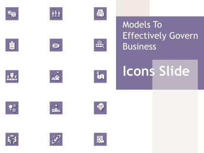 Models to effectively govern business icons slide ppt powerpoint presentation infographics guide