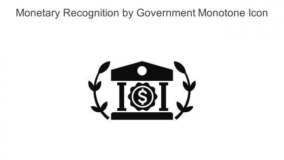 Monetary Recognition By Government Monotone Icon In Powerpoint Pptx Png And Editable Eps Format