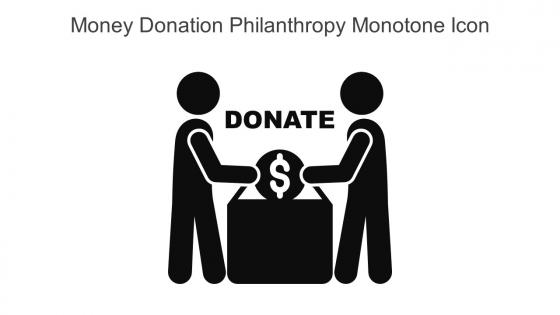 Money Donation Philanthropy Monotone Icon In Powerpoint Pptx Png And Editable Eps Format