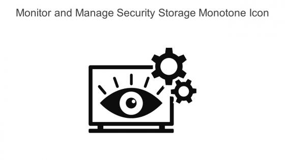 Monitor And Manage Security Storage Monotone Icon In Powerpoint Pptx Png And Editable Eps Format