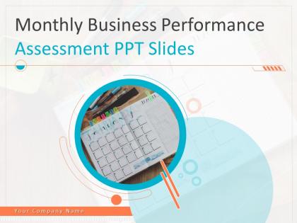 Monthly business performance assessment ppt slides complete deck
