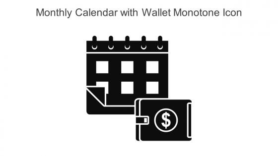 Monthly Calendar With Wallet Monotone Icon In Powerpoint Pptx Png And Editable Eps Format