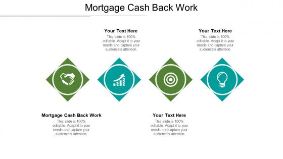 Mortgage cash back work ppt powerpoint presentation infographics file formats cpb