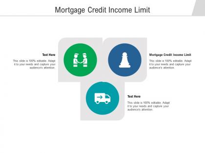 Mortgage credit income limit ppt powerpoint presentation ideas display cpb