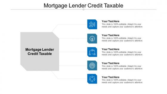 Mortgage lender credit taxable ppt powerpoint presentation file outline cpb