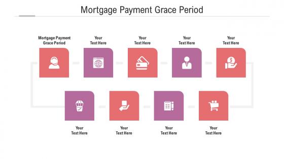 Mortgage payment grace period ppt powerpoint presentation show structure cpb